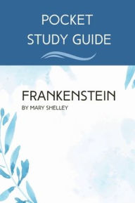 Title: Pocket Study Guide: Frankenstein by Mary Shelley:, Author: Lexis Pro Advanced Learning