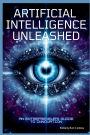 Artificial Intelligence Unleashed: An Entrepreneur's Guide to Innovation