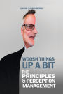 Woosh Things Up A Bit: The Principles of Perception Management