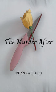 Title: The Murder After, Author: Reanna Field