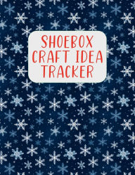 Title: Shoebox Craft Idea Tracker, Author: Bethel Grove