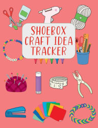 Title: Shoebox Craft Idea Tracker, Author: Bethel Grove