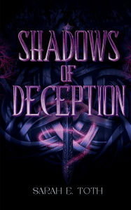 Title: Shadows of Deception, Author: Sarah E. Toth