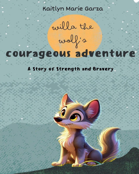 Willa the Wolf's Courageous Adventure