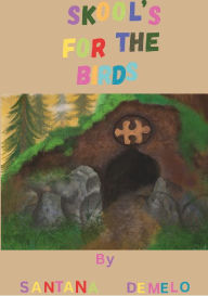 Title: SKOOL's FOR THE BIRD, Author: SANTANA DEMELO