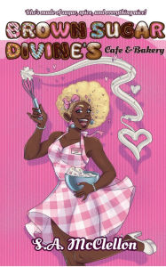 Title: Brown Sugar Divine's Cafe & Bakery, Author: S.A. McClellon