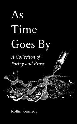As Time Goes By: A Collection of Poetry and Prose