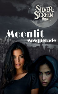 Title: Moonlit Masquerade, Author: Rebel Lawson