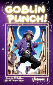 Ebook download for mobile Goblin Punch! Vol. 1  by D. Addison, Tatianna Mcgee English version 9798331463229