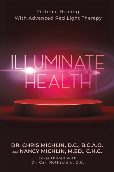 Illuminate Health: Optimal Healing With Advanced Red Light Therapy