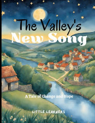 Title: The Valley's New Song: A Tale of Change and Hope, Author: Saad