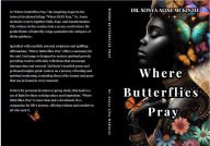 Title: Where Butterflies Pray, Author: Sonya Mckinzie