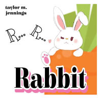 Title: Rrr... Rrr...Rabbit, Author: Taylor Jennings