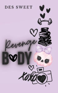 Title: Revenge Body, Author: Des Sweet