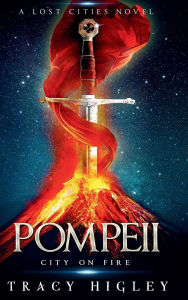 Title: Pompeii: City on Fire:, Author: Tracy Higley