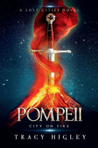 Title: Pompeii: City on Fire:, Author: Tracy Higley