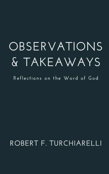 Observations & Takeaways: Reflections on the Word of God