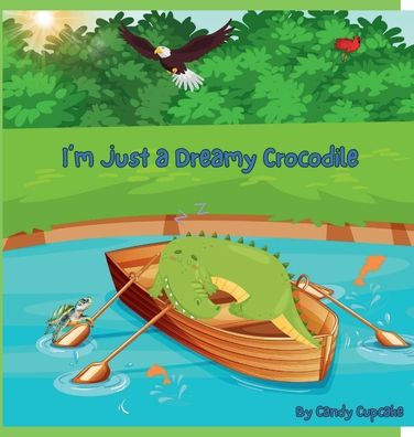 I'm Just a Dreamy Crocodile