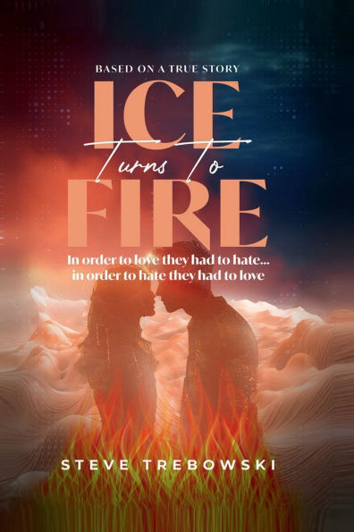 Ice Turns to Fire