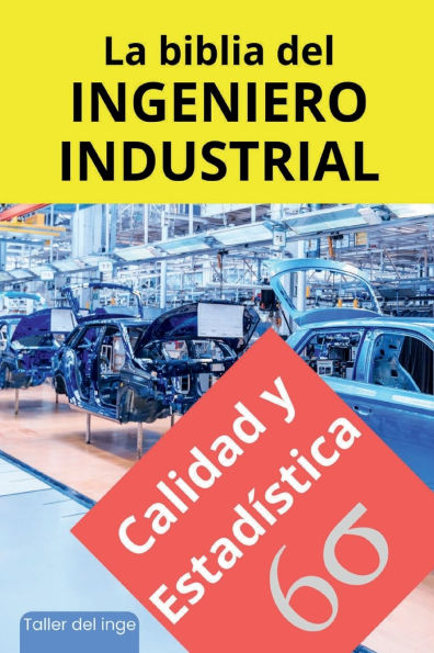 La biblia del Ingeniero Industrial - Calidad y Estadística