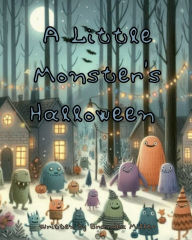 Title: A Little Monster's Halloween, Author: Brandea Miller