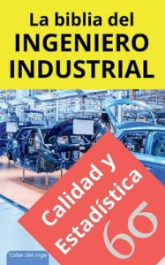 Title: La biblia del Ingeniero Industrial - Calidad y Estadï¿½stica, Author: Israel Laisequilla