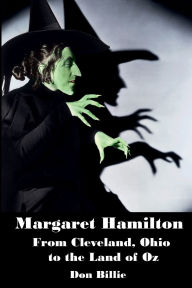 Bestseller books pdf free download Margaret Hamilton From Cleveland, Ohio to the Land of Oz by Don Billie 