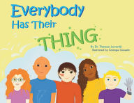 Title: Everybody Has Their Thing, Author: Dr. Theresa Jaworski