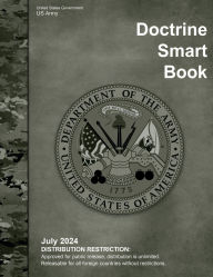 Title: US Army Doctrine Smart Book July 2024, Author: United States Government Us Army