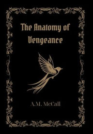 Title: The Anatomy of Vengeance, Author: A.M. McCall