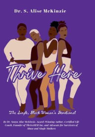 Title: Thrive HERE: The Single Black Woman's Devotional, Author: Sonya Mckinzie