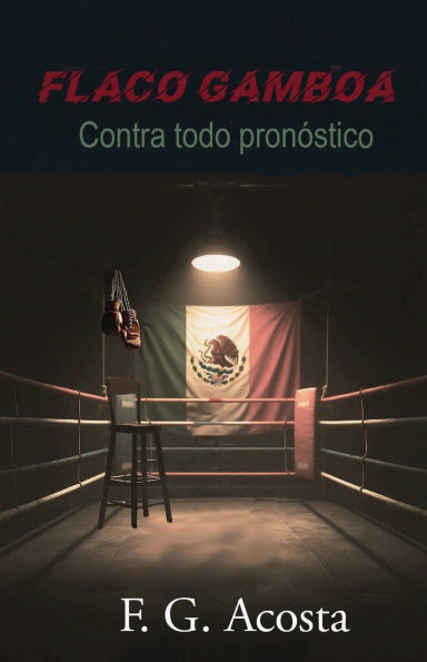 Flaco Gamboa: Contra todo pronóstico