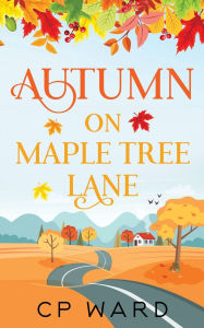 Title: Autumn on Maple Tree Lane, Author: Cp Ward