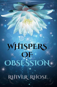 Title: Whispers of Obsession, Author: Rhiver Rhose