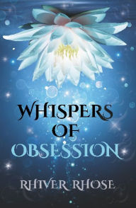 Title: Whispers of Obsession, Author: Rhiver Rhose