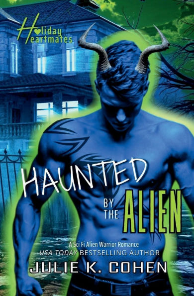 Haunted by the Alien: A Sci Fi Alien Warrior Romance