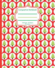 Title: Christmas Composition Notebook: Christmas Themed Wide Ruled, 120 Pages, Author: Aunt Banana