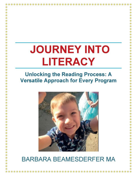 Journey Into Literacy - Unlocking the Reading Process: A Versatile Approach for Every Program: