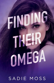 Title: Finding Their Omega, Author: Sadie Moss