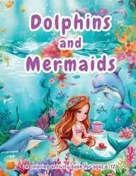 Title: Dolphins and Mermaids, A Monkey Buddies Activity Book for kids 6-12, Author: Chrissi Dennis