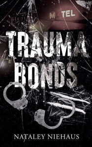 Title: Trauma Bonds, Author: Amy Briggs