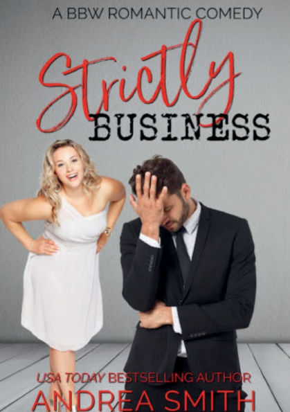 Strictly Business: A BBW Romantic Comedy