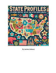 Title: State Profiles: Exploring Heritage, Nature, and History Across America:, Author: Jacinta Johnson