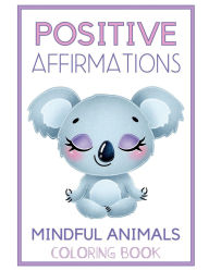 Title: Affirmations Mindful Animals Coloring Book, Author: COLORINGB