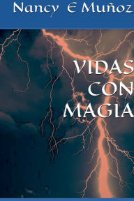 Title: Vida con Magia, Author: Nancy Elena Muïoz