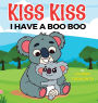 KISS KISS: I HAVE A BOO BOO