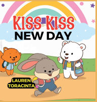 Title: KISS KISS: NEW DAY, Author: LAUREN TORACINTA