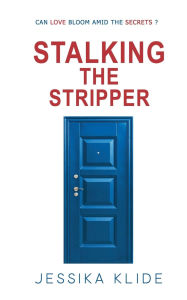 Title: Stalking the Stripper, Author: Jessika Klide