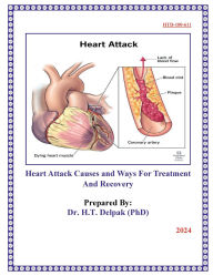 Title: Heart Attack Causes and Ways For Treatment And Recovery, Author: Heady Delpak