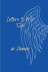 Title: Letters To My Son In Heaven, Author: Merrileigh Marshall